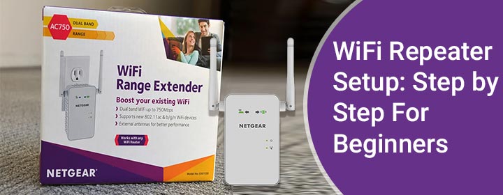 WiFi Repeater Setup: Step by Step For Beginners